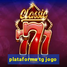 plataforma tg jogo